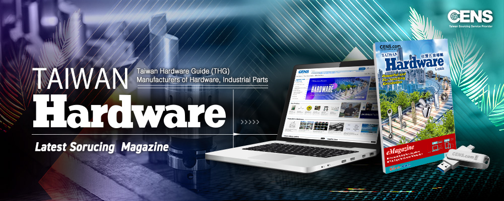 Taiwan Hardware Guide (THG) 2025~2026 - Latest Sorucing Magazine Read it Online Taiwan Hardware Guide (THG) 2025~2026 - Latest Sorucing Magazine Read it Online